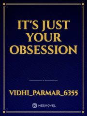 It's Just Your Obsession Book