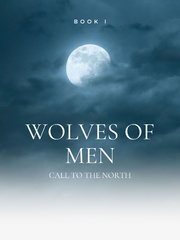 Wolves of Men : Call To The North Book