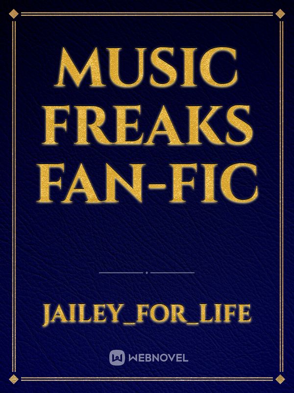 Music freaks fan-fic Book