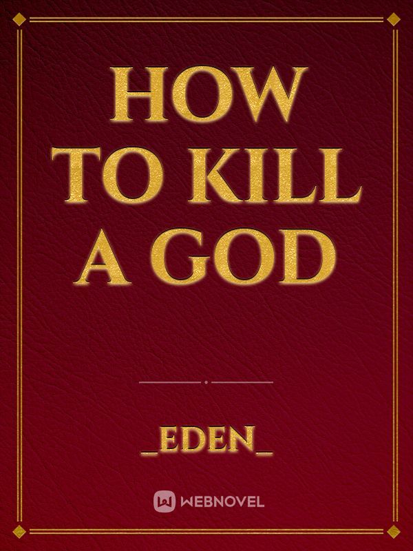 How to kill a god