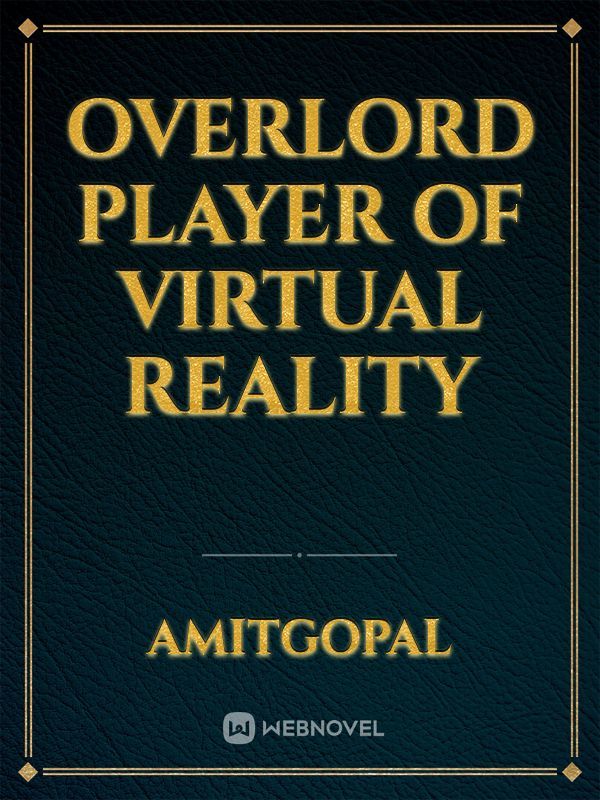 overlord player of virtual reality