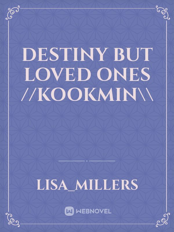 destiny but loved ones //kookmin\\ Book