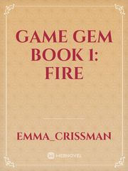 Game Gem 
Book 1: Fire Book