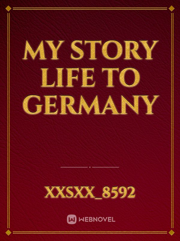 My Story Life to Germany