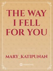 THE WAY I FELL FOR YOU Book