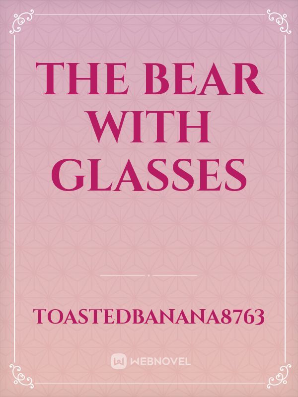The Bear With Glasses