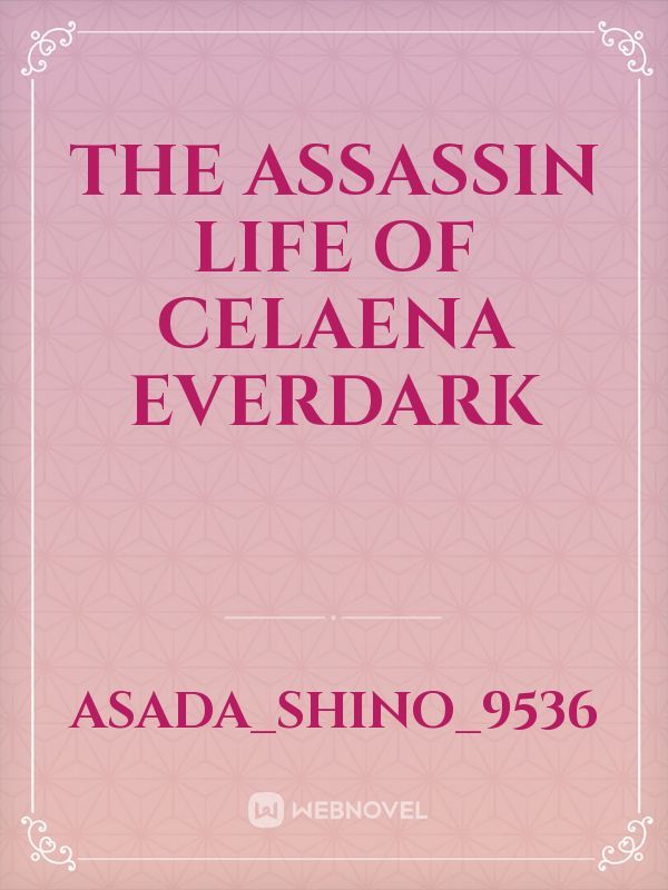 The Assassin Life of Celaena Everdark