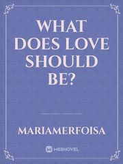 What does Love should be? Book