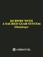 In RWBY with a Sacred Gear System Book