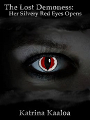 The Lost Demoness: Her Silvery Red Eyes Opens Book