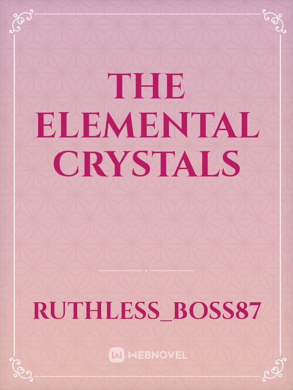 The Elemental Crystals