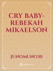 Cry Baby-Rebekah Mikaelson Book
