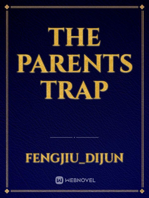 The Parents Trap