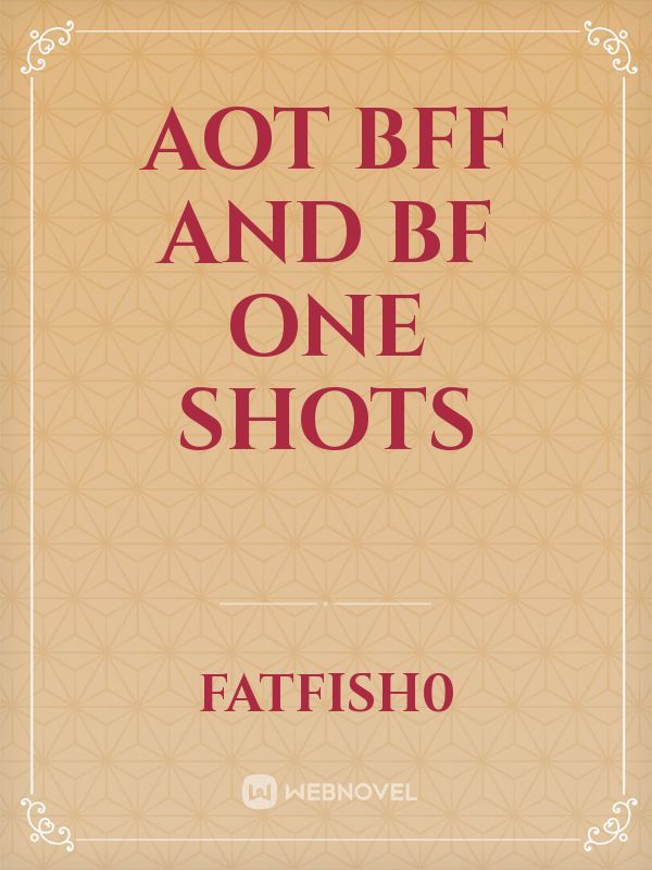 AOT bff and bf one shots Book