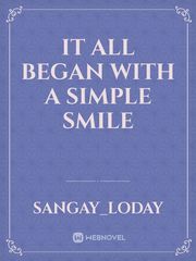 It all began with a simple smile Book