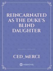 Reincarnated as the Duke's Blind Daughter Book