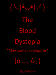 The Blood Dystopia. May Contain Vampires ! Book