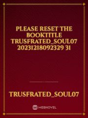 please reset the booktitle Trusfrated_soul07 20231218092329 31 Book