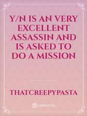 Y/N is an Very Excellent Assassin and is asked to do a mission Book