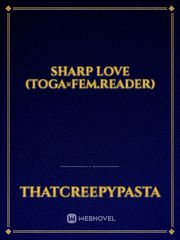 Sharp Love (Toga×Fem.Reader) Book