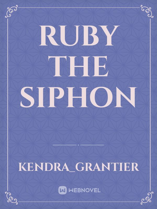 Ruby the Siphon