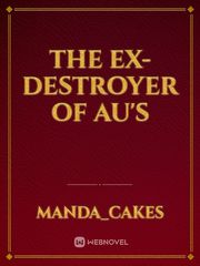 The Ex-Destroyer Of AU's Book