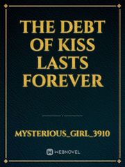 The Debt of Kiss Lasts forever Book