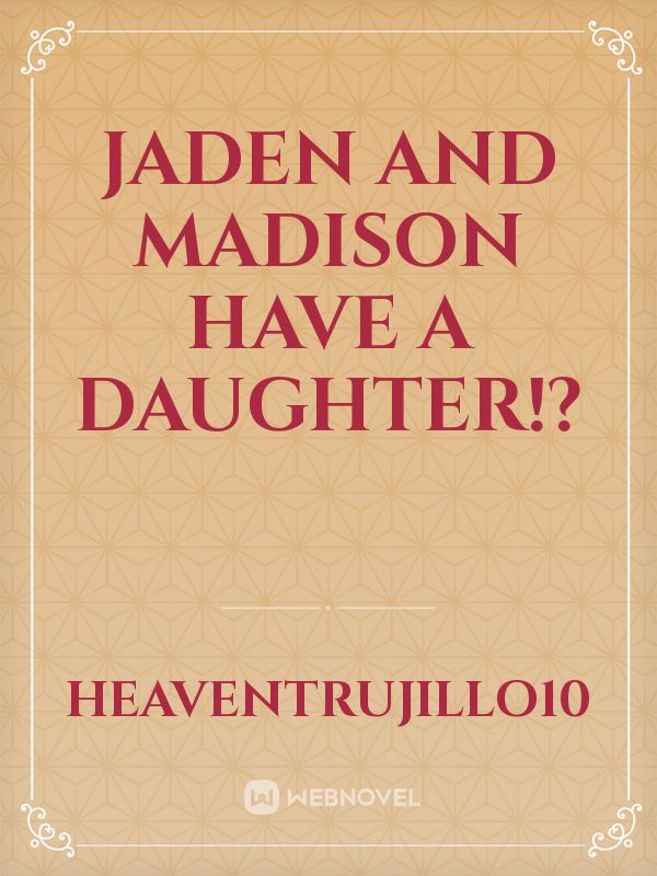 Jaden and Madison have a Daughter!? Book