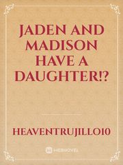 Jaden and Madison have a Daughter!? Book