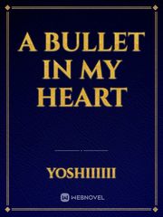A BULLET IN MY HEART Book
