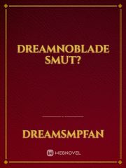 Dreamnoblade smut? Book