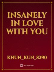 Insanely in love with you Book