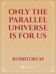 Only the Parallel Universe is for us Book