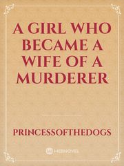 A girl who became a wife of a murderer Book