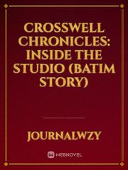 Crosswell Chronicles: Inside the Studio (BATIM Story) Book