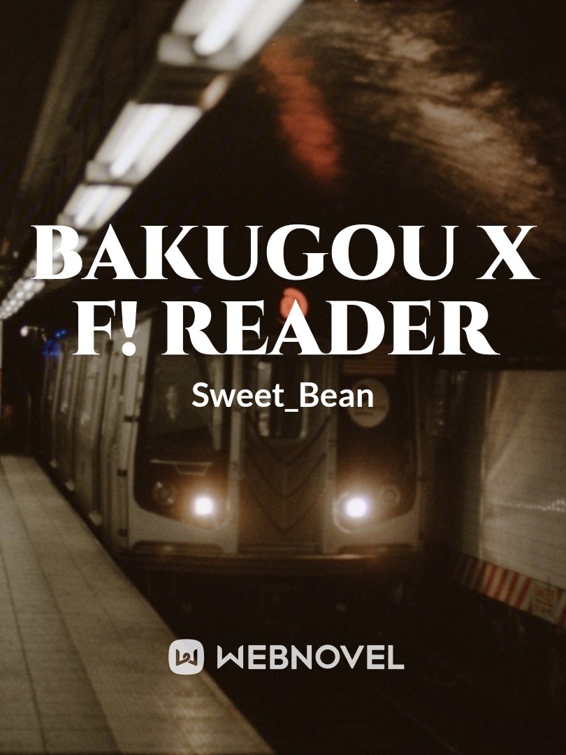Bakugou x F! Reader