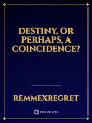 Destiny, or Perhaps, A Coincidence? Book