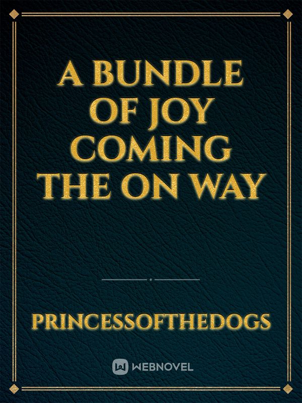 A bundle of joy coming the on way Book