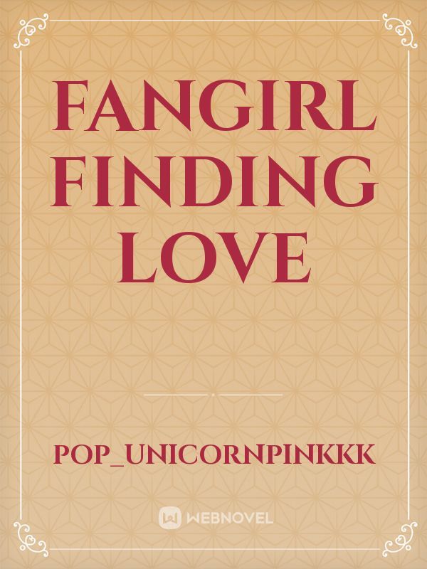 Fangirl finding love Book