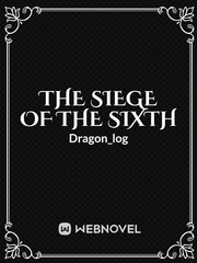 The Siege of the sixth Book