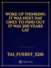 woke up thinking it was next day only to find out it was 200 years lat Book