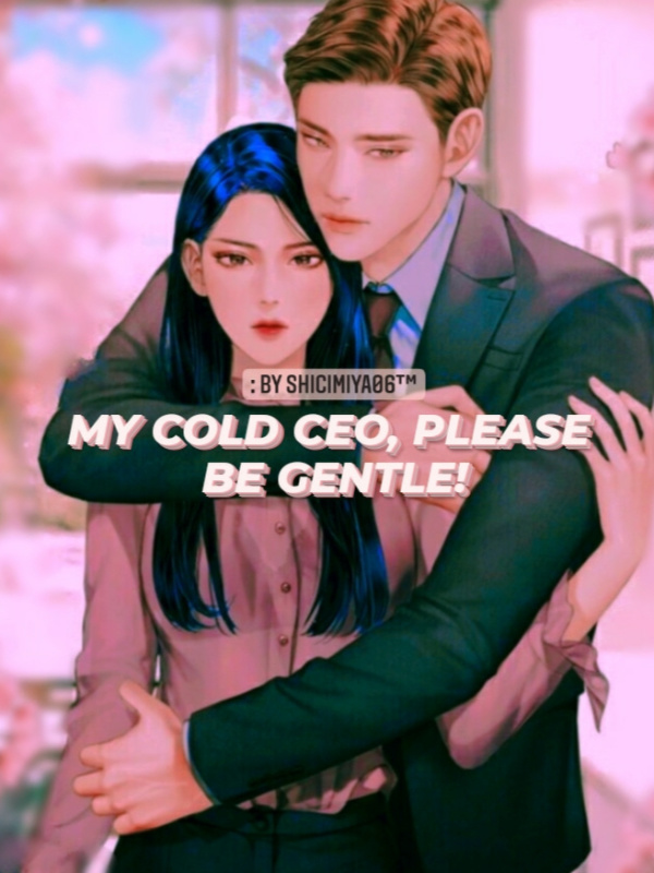My Cold CEO, Please Be Gentle! Book