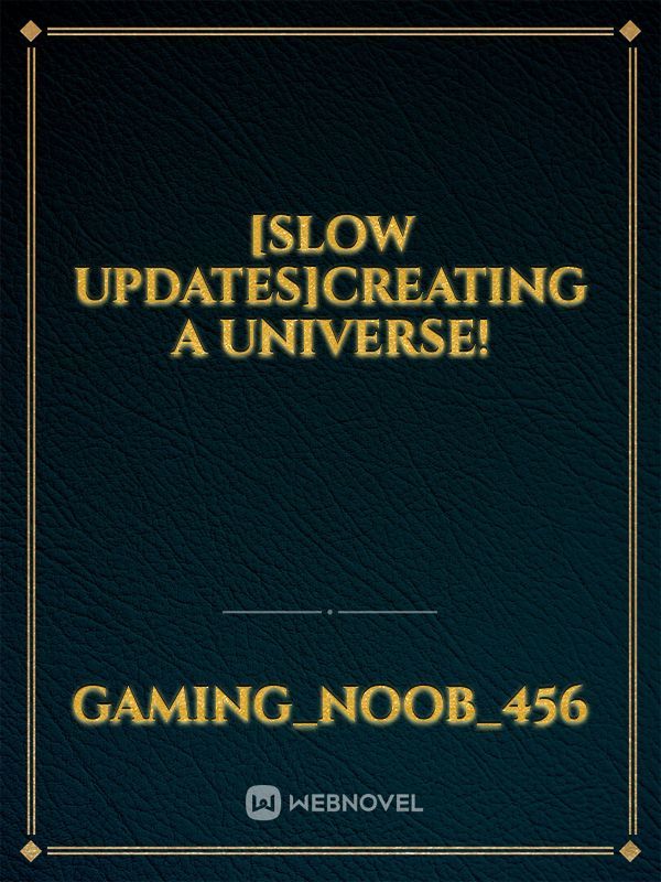 [Slow Updates]Creating a Universe! Book