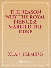 The reason why the royal princess married the duke Book