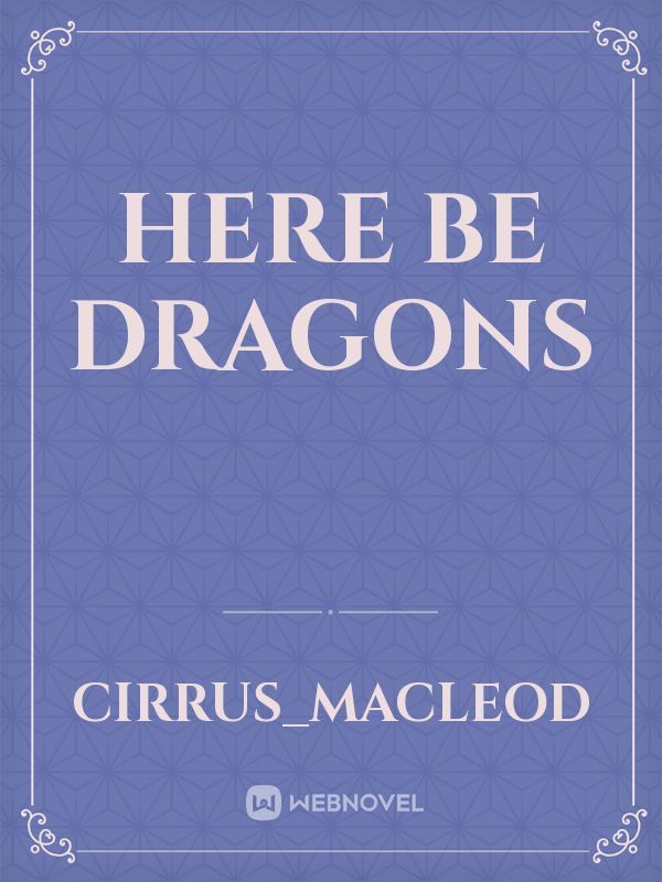 Here Be Dragons Book
