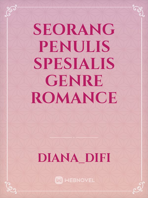 Seorang penulis spesialis genre romance