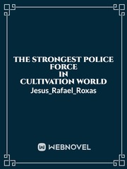 The Strongest Police Force In Cultivation World Book