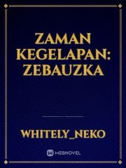 Zaman Kegelapan: Zebauzka Book
