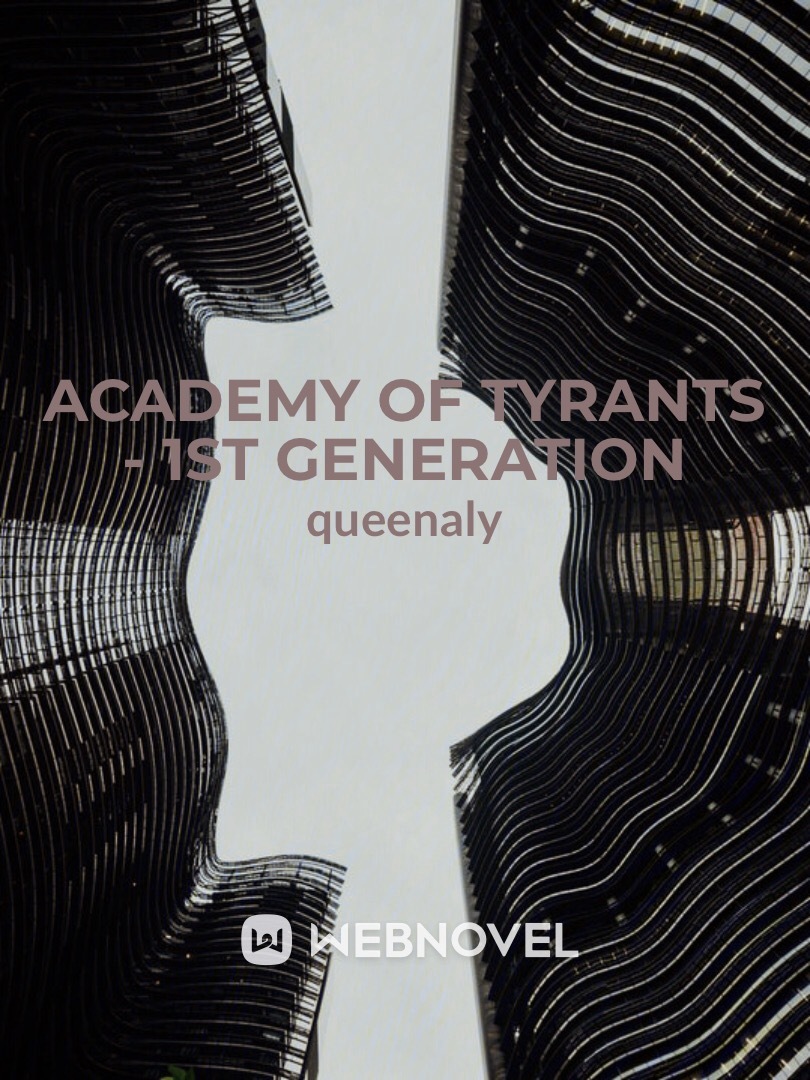 Academy of Tyrants - 1st Generation