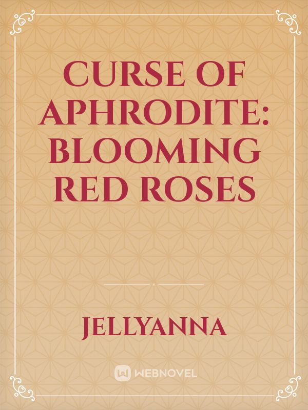 Curse Of Aphrodite:
 Blooming Red Roses Book